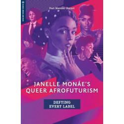 Janelle Monae's Queer Afrofuturism: Defying Every Label