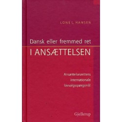 Dansk eller fremmed ret i ansættelsen: ansættelsesrettens internationale lovvalgsspørgsmål