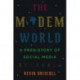 The Modem World: A Prehistory of Social Media