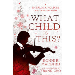 A What Child is This?: A Sherlock Holmes Christmas Adventure