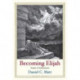 Becoming Elijah: Prophet of Transformation