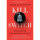 Kill Switch - The Rise of the Modern Senate and the Crippling of American Democracy