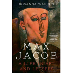 Max Jacob - A Life in Art and Letters