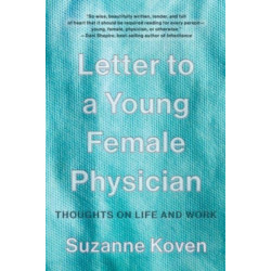 Letter to a Young Female Physician: Thoughts on Life and Work