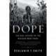 The Dope - The Real History of the Mexican Drug Trade: The Real History of the Mexican Drug Trade