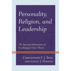 Personality, Religion, and Leadership: The Spiritual Dimensions of Psychological Type Theory