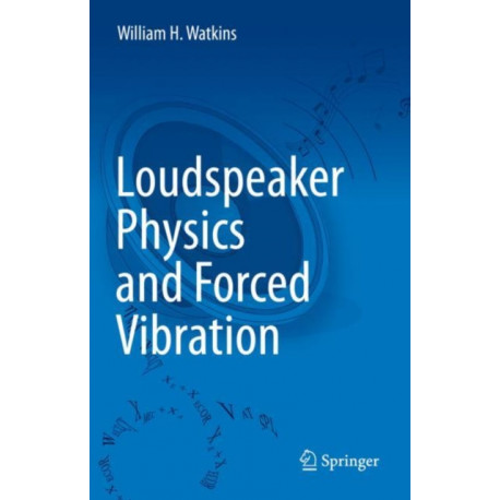 Loudspeaker Physics and Forced Vibration