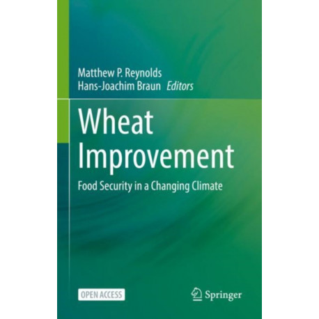 Wheat Improvement: Food Security in a Changing Climate