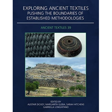 Exploring Ancient Textiles: Pushing the Boundaries of Established Methodologies