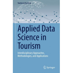 Applied Data Science in Tourism: Interdisciplinary Approaches, Methodologies, and Applications