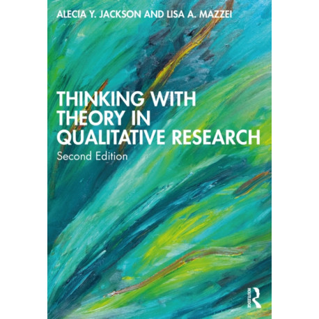 Thinking with Theory in Qualitative Research
