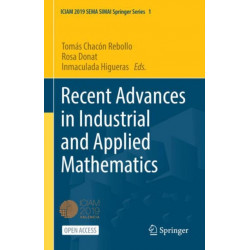 Recent Advances in Industrial and Applied Mathematics