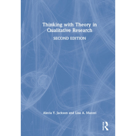 Thinking with Theory in Qualitative Research