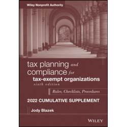 Tax Planning and Compliance for Tax-Exempt Organizations: Rules, Checklists, Procedures, 2022 Cumulative Supplement