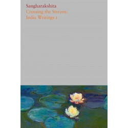 Crossing the Stream: India Writings I