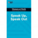 Speak Up, Speak Out (HBR Women at Work Series)