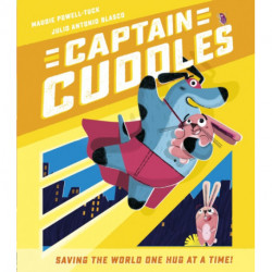 Captain Cuddles: Saving the World One Hug at a Time!