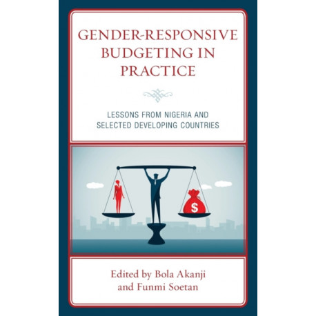Gender-Responsive Budgeting in Practice: Lessons from Nigeria and Selected Developing Countries