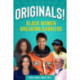 Originals!: Black Women Breaking Barriers