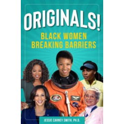 Originals!: Black Women Breaking Barriers