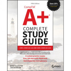 CompTIA A+ Complete Study Guide: Core 1 Exam 220-1101 and Core 2 Exam 220-1102