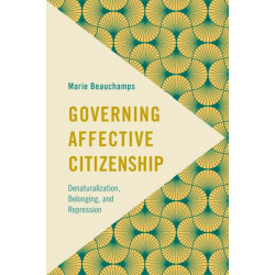 Governing Affective Citizenship: Denaturalization, Belonging, and Repression