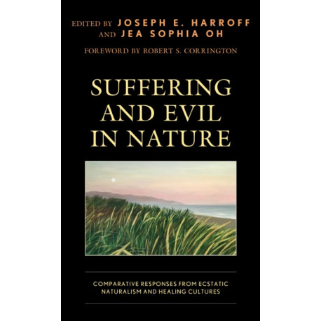 Suffering and Evil in Nature: Comparative Responses from Ecstatic Naturalism and Healing Cultures
