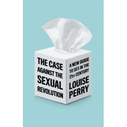 The Case Against the Sexual Revolution