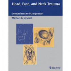 Head, Face, and Neck Trauma: Comprehensive Management