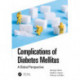 Complications of Diabetes Mellitus: A Global Perspective