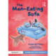 The Man-Eating Sofa: An Adventure with Autism and Social Communication Difficulties: An Adventure with Autism and Social Communication Difficulties
