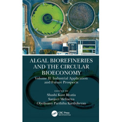 Algal Biorefineries and the Circular Bioeconomy: Industrial Applications and Future Prospects