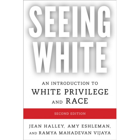 Seeing White: An Introduction to White Privilege and Race
