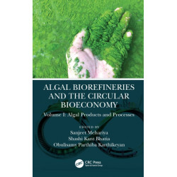 Algal Biorefineries and the Circular Bioeconomy: Algal Products and Processes
