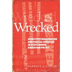 Wrecked: Deinstitutionalization and Partial Defenses in State Higher Education Policy