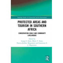 Protected Areas and Tourism in Southern Africa: Conservation Goals and Community Livelihoods