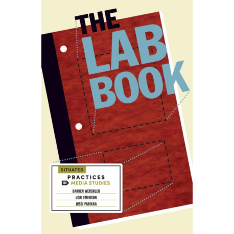 The Lab Book: Situated Practices in Media Studies