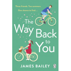 The Way Back To You: The funny and heart-warming story of long lost love and second chances