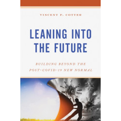 Leaning into the Future: Building Beyond the Post–COVID-19 New Normal