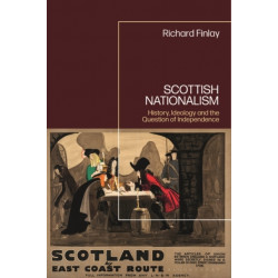 Scottish Nationalism: History, Ideology and the Question of Independence