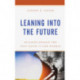 Leaning into the Future: Building Beyond the Post–COVID-19 New Normal