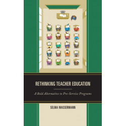 Rethinking Teacher Education: A Bold Alternative to Pre-Service Programs