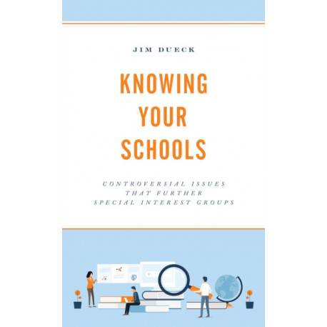 Knowing Your Schools: Controversial Issues That Further Special Interest Groups