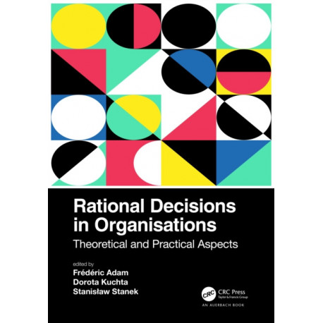 Rational Decisions in Organisations: Theoretical and Practical Aspects