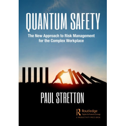 Quantum Safety: The New Approach to Risk Management for the Complex Workplace