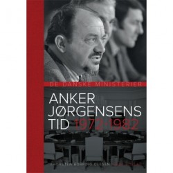 Anker Jørgensens Tid 1972-1982: De Danske Ministerier