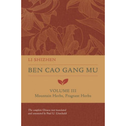 Ben Cao Gang Mu, Volume III: Mountain Herbs, Fragrant Herbs