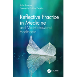 Reflective Practice in Medicine and Multi-Professional Healthcare