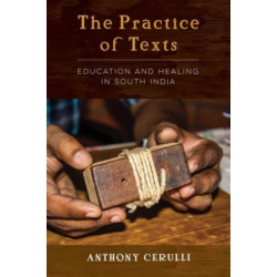The Practice of Texts: Education and Healing in South India