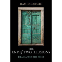 The End of Two Illusions: Islam after the West